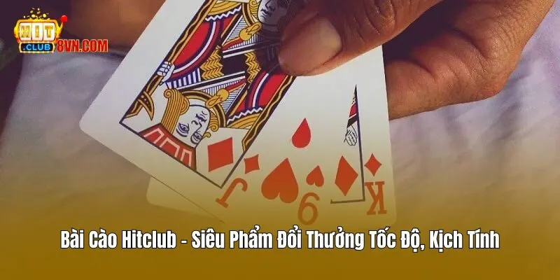 Bài Cào Hitclub - Siêu Phẩm Đổi Thưởng Tốc Độ, Kịch Tính 4 Bài Cào Hitclub – Siêu Phẩm Đổi Thưởng Tốc Độ, Kịch Tính