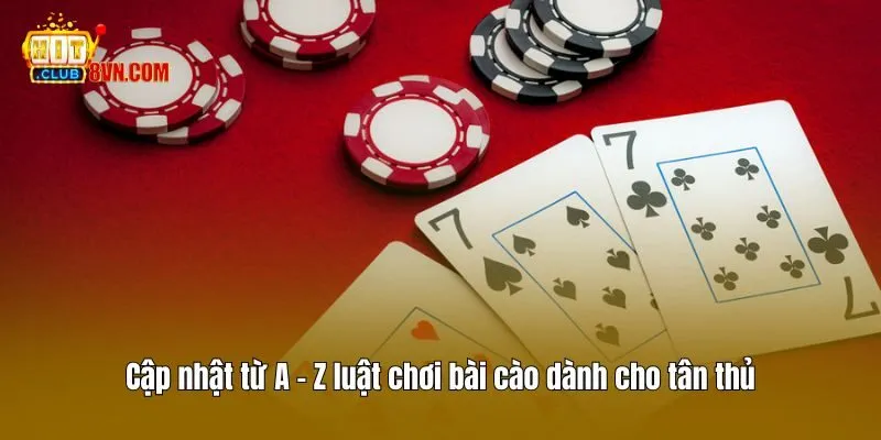Cập nhật từ A - Z luật chơi bài cào dành cho tân thủ