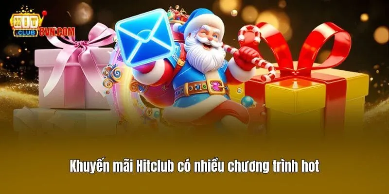 Khuyến mãi Hitclub có nhiều chương trình hot