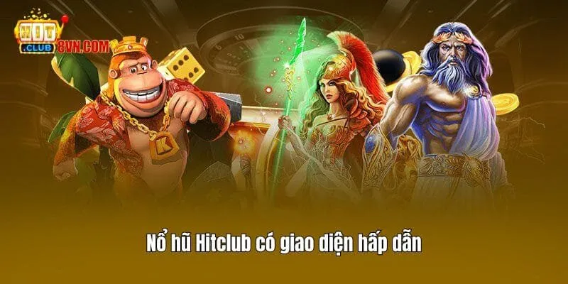 Nổ hũ 2 Nổ hũ Hitclub có giao diện hấp dẫn