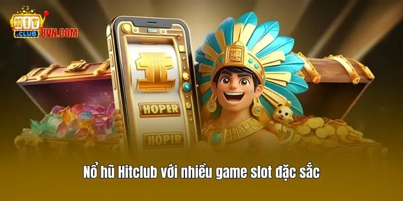 Nổ hũ 3 Nổ hũ Hitclub với nhiều game slot đặc sắc