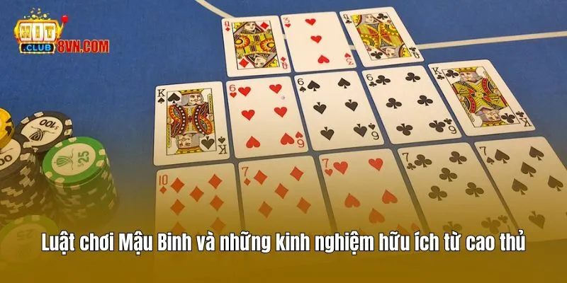 Luật Chơi Mậu Binh Hitclub - Hướng Dẫn Chi Tiết Cho Tân Thủ 4 Luật chơi Mậu Binh và những kinh nghiệm hữu ích từ cao thủ