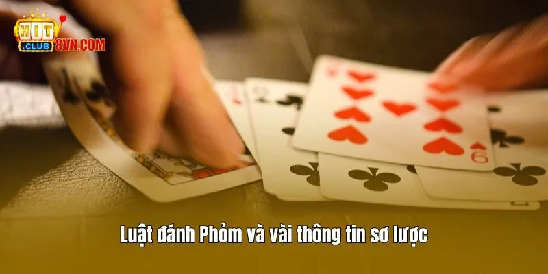 Luật Đánh Phỏm Cùng Kinh Nghiệm Chơi Hay Từ Cao Thủ Hitclub 2 Luật đánh Phỏm và vài thông tin sơ lược